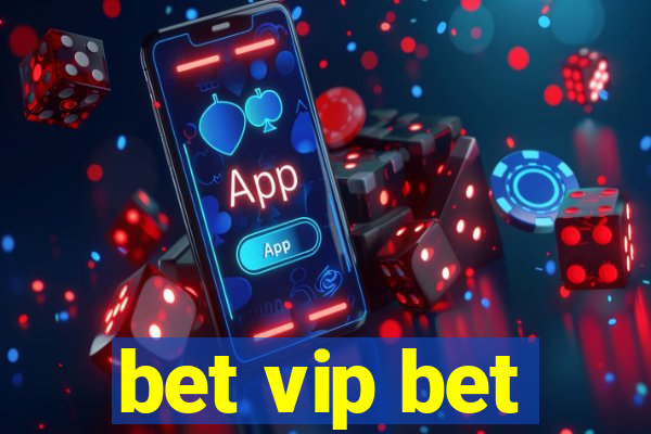 bet vip bet